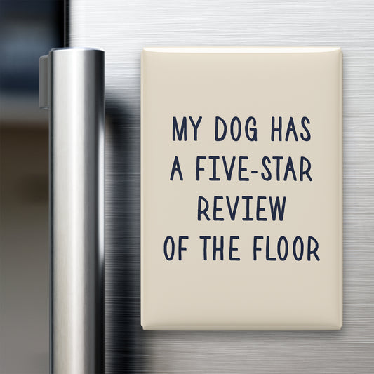 My Dog Has a Five-star Review of the Floor Magnet