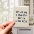 My Dog Has a Five-star Review of the Floor Magnet