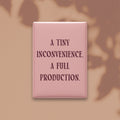 A Tiny Inconvenience. A Full Production Magnet