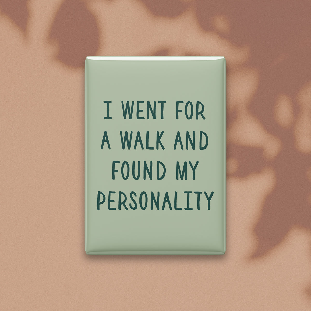 I Went for a Walk and Found My Personality Magnet