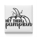 a simple black and white graphic design with the text "HEY THERE PUMPKIN" written in a stylized font.