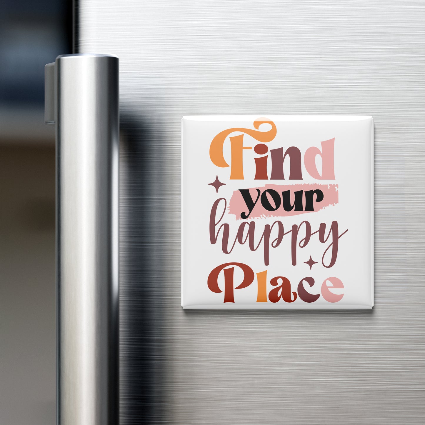 A white refrigerator magnet with the text "Find your happy place" in a colorful, stylized font.