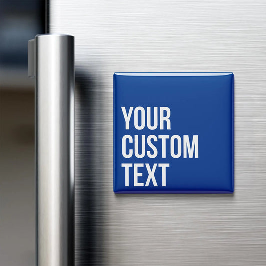 Custom Text Magnets - 2 x 2 Inch