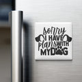 A refrigerator door with a humorous text magnet that reads "Sorry I HAVE plans with my dog".