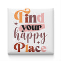 the text "Find your happy place" in a stylized font, with the words arranged in a square format.