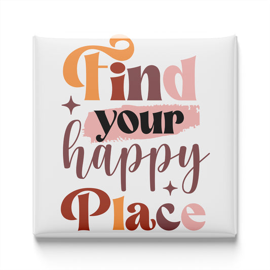 the text "Find your happy place" in a stylized font, with the words arranged in a square format.