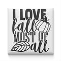 a graphic design with the text "I LOVE fall MOST of all" in a stylized font.