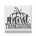 a simple black and white graphic design with the text "My first Thanksgiving" prominently displayed.
