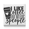 a text that says "I LIKE coffee AND maybe 3 people" in a stylized font.