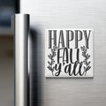 A white refrigerator magnet with the text "HAPPY FALL Y'ALL" printed on it.